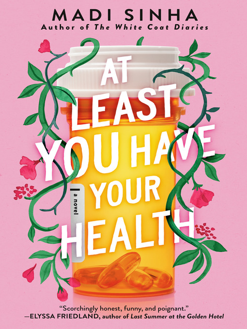 Title details for At Least You Have Your Health by Madi Sinha - Available